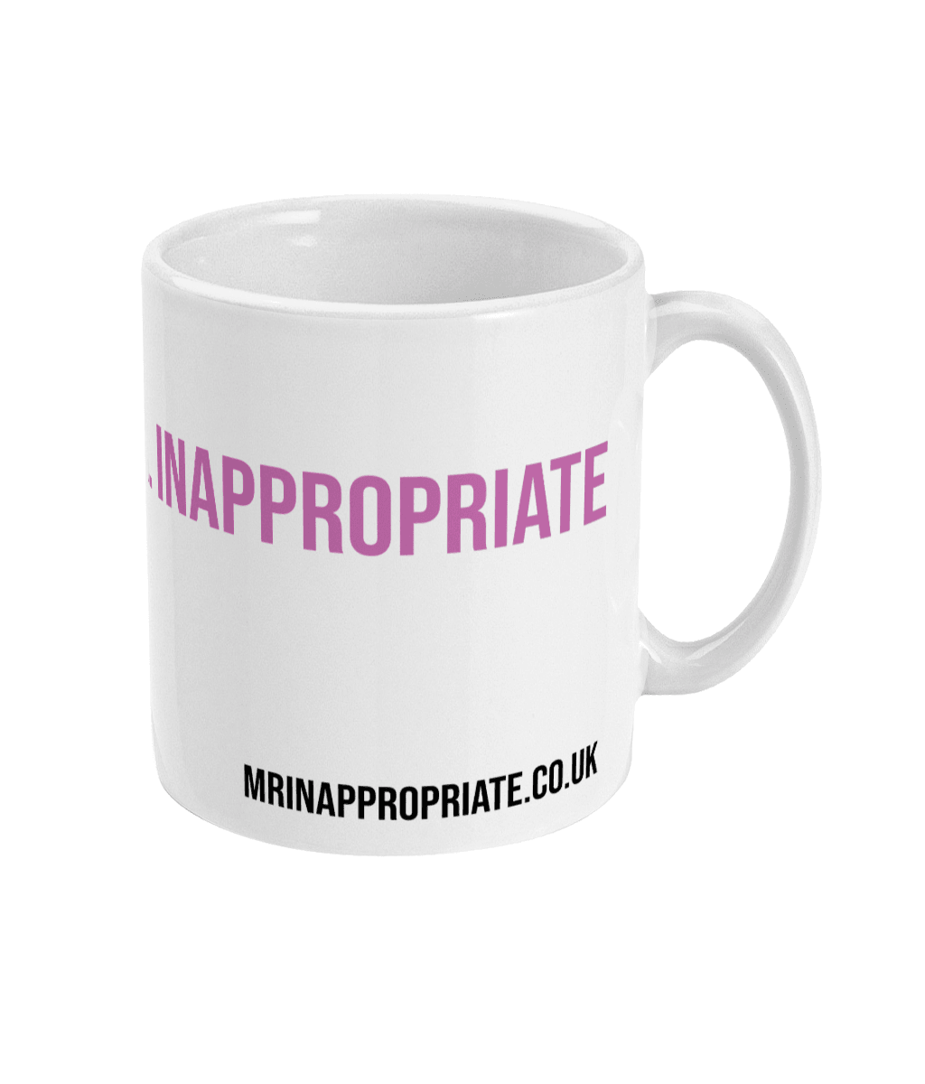 Mug - Inappropriate - Mr. Inappropriate