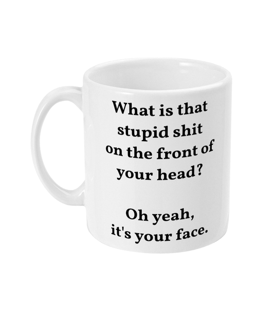 Mug - Stupid Shit - Mr. Inappropriate