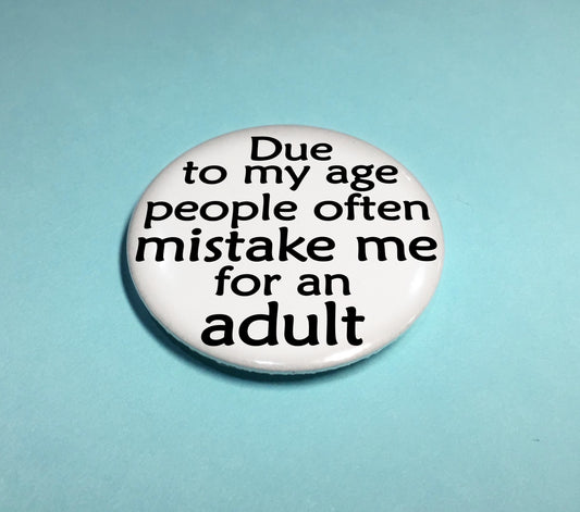 Rude Badge - Due To My Age