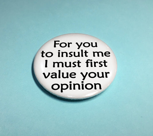 Rude Badge - For You To Insult Me