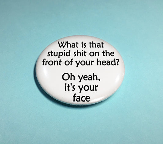 Badge - Stupid Shit - Mr. Inappropriate 