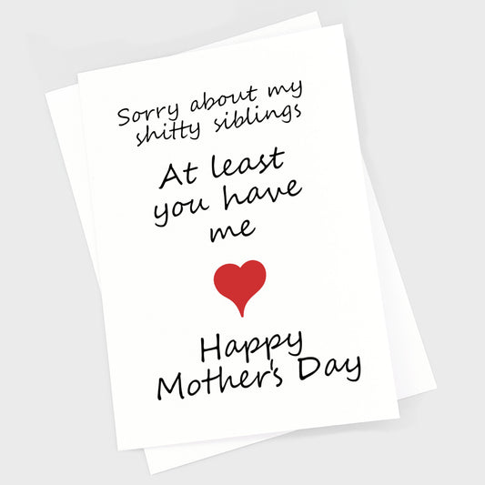 Mother's Day Card -Shitty Siblings