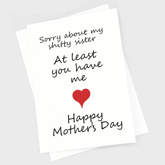 Mother's Day Card - Shitty Sister