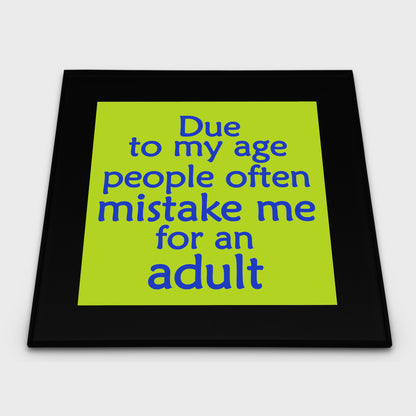 Coaster - Due To My Age