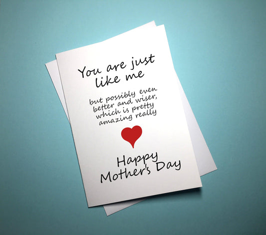 Mother's Day Card - Just Like Me - Mr. Inappropriate 
